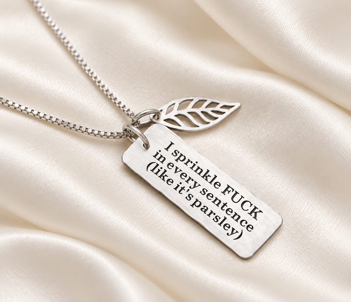 I Sprinkle FUCK in every sentence (like it's parsley) Necklace
