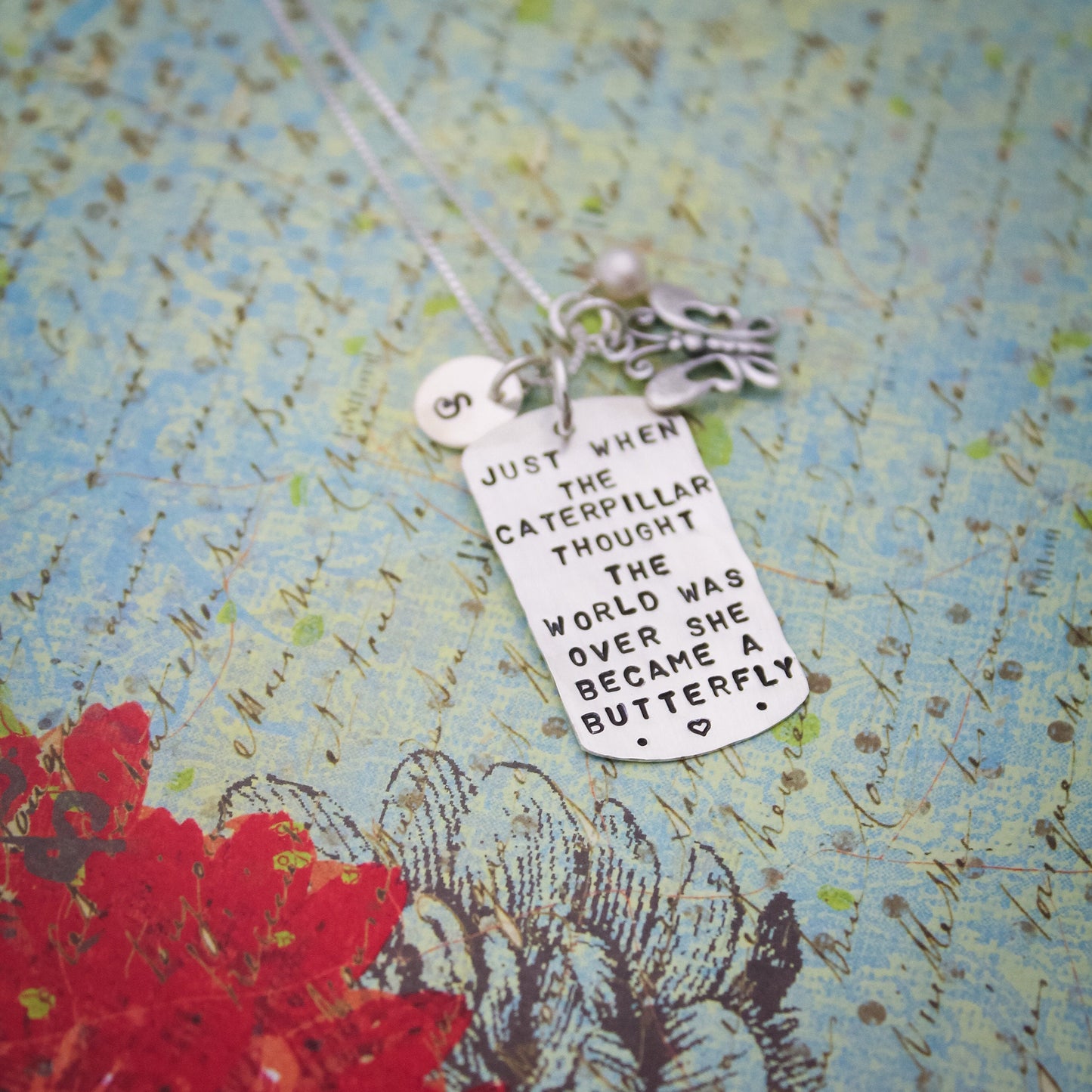 Inspirational Quote Dog Tag Necklace Sterling Silver Hand Stamed Personalized JUST when the Caterpillar Thought the World Was Over...