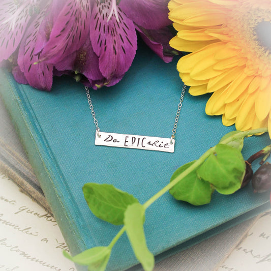 Sterling Silver Bar Necklace, DO EPIC SHIT Necklace, Personalized Bar Necklace, Silver Bar Necklace, Grad Necklace, Hand Stamped Jewelry
