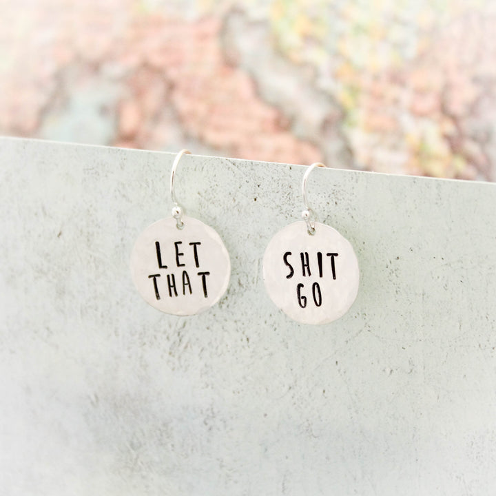Let That Shit Go Earrings in Sterling Silver, Motivational Inspirational Jewelry, Gift for Her, Curse Word Jewelry, Let that Shit Go Gift
