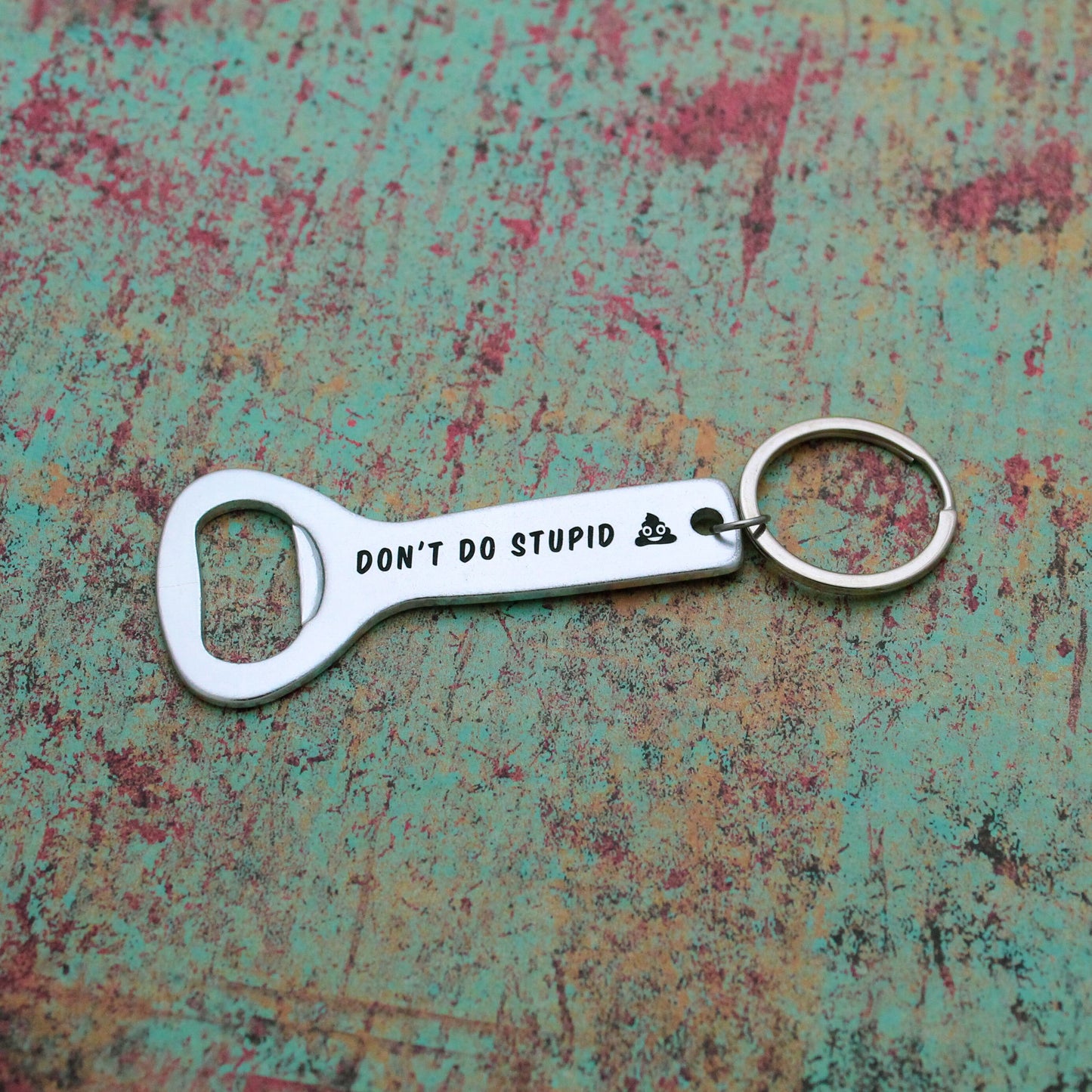 Don't Do Stupid Shit Bottle Opener Keychain, Grad Gift for Him, Personalized Aluminum Bottle Cap Opener, Unique Graduation Gift, Whimsigoth