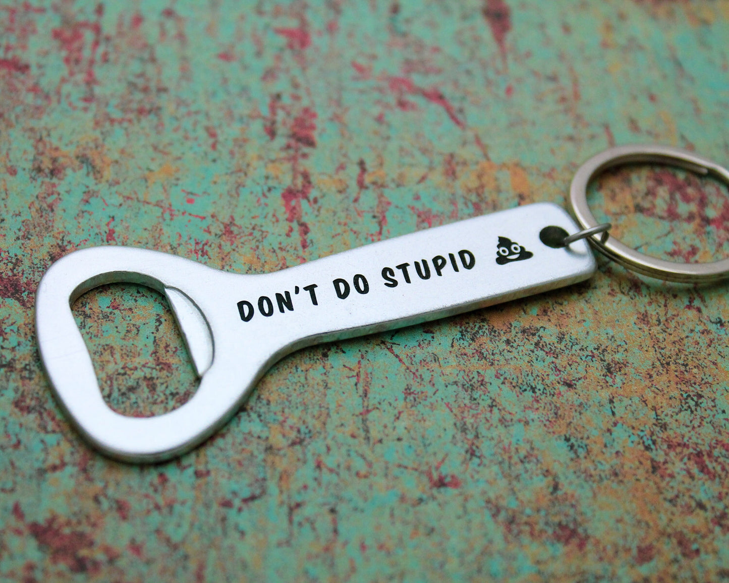 Don't Do Stupid Shit Bottle Opener Keychain, Grad Gift for Him, Personalized Aluminum Bottle Cap Opener, Unique Graduation Gift, Whimsigoth