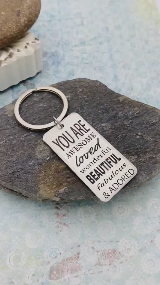 You Are AWESOME, Loved, Wonderful, Beautiful, Fabulous, & Adored Keychain, Cute Keychain Grad Gift, Birthday Gifts, Graduate Gift for Her