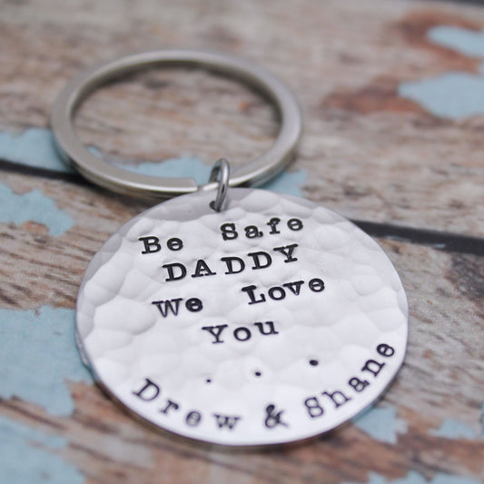 Be Safe Daddy Keychain, Be Safe Dad Key Chain, Fireman Gift, Policeman Gift, Father's Day Gift, Gifts for Him, Personalized Keychains