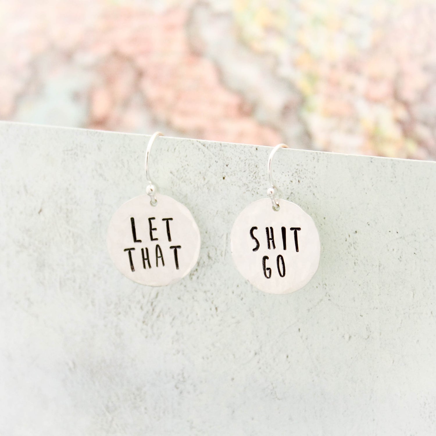 Let That Shit Go Earrings in Sterling Silver, Motivational Inspirational Jewelry, Gift for Her, Curse Word Jewelry, Let that Shit Go Gift