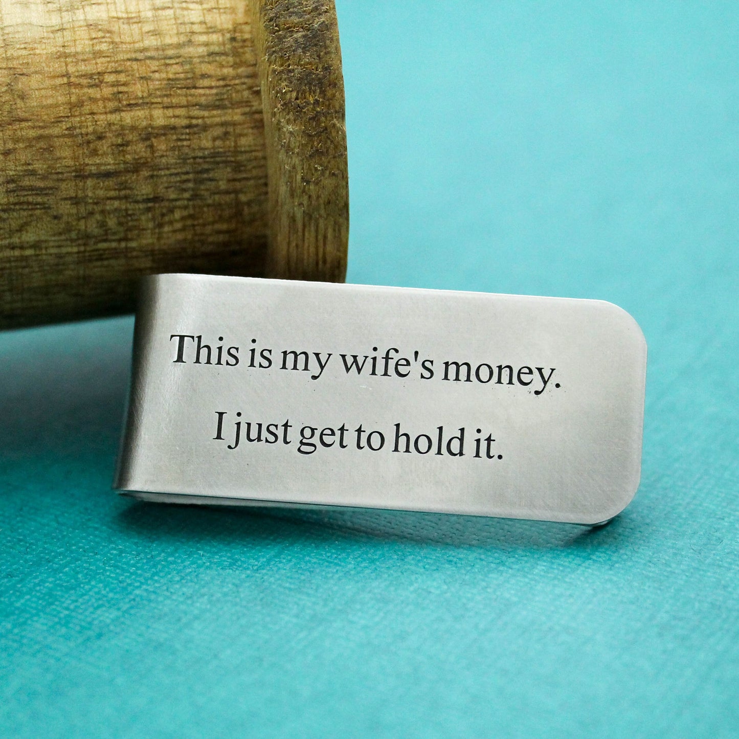 This Is My Wife's Money - I Just Get To Hold It Money Clip, Daddy or Grandfather Money Clip Aluminum Engraved Personalized Gift Father's Day